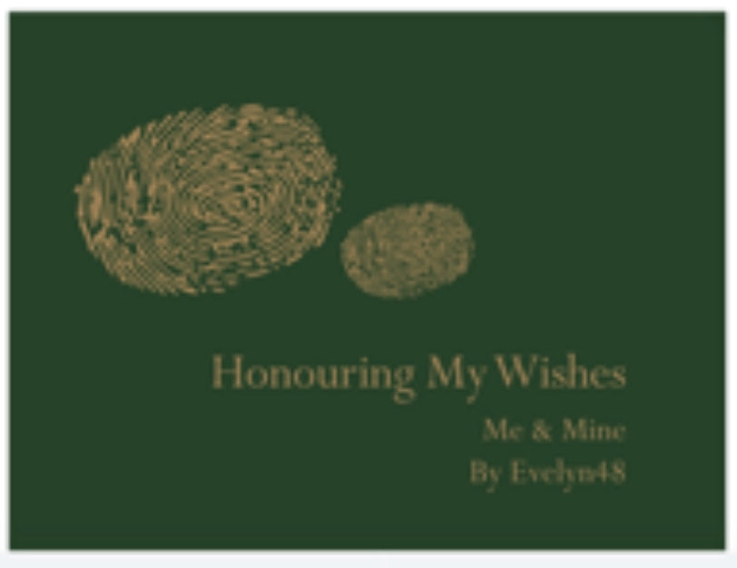Honouring My Wishes Me and Mine