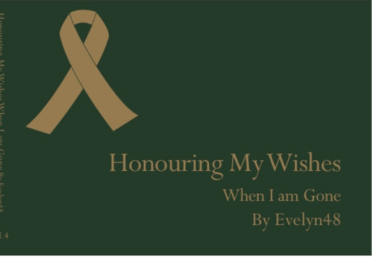 Honouring My Wishes When I am Gone
